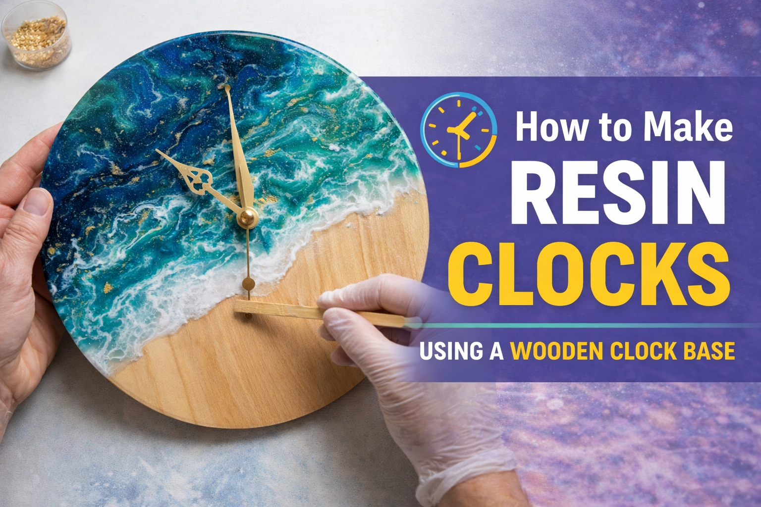 How to Make Resin Clocks Using a Wooden Clock Base